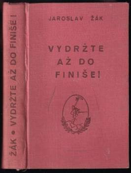 Jaroslav Žák: Vydržte až do finiše!