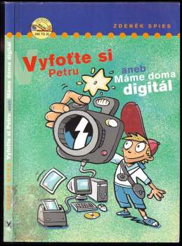 Vyfoťte si Petru, aneb, Máme doma digitál