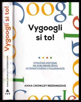 Anna Crowley Redding: Vygoogli si to! - stručná historie nejoblíbenějšího internetového vyhledávače