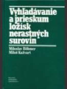 Miloš Kužvart: Vyhl´adávanie a prieskum ložísk nerastných surovín