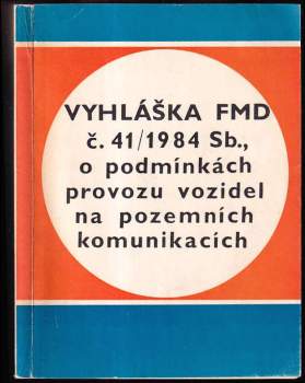 Vyhláška FMD č. 41/1984 Sb., o podmínkách provozu vozidel na pozemních komunikacích