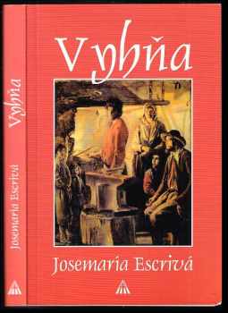Josemaría Escrivá de Balaguer: Vyhňa