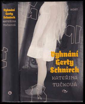 Kateřina Tučková: Vyhnání Gerty Schnirch