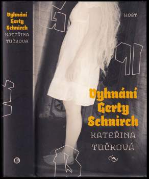 Kateřina Tučková: Vyhnání Gerty Schnirch