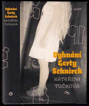 Kateřina Tučková: Vyhnání Gerty Schnirch