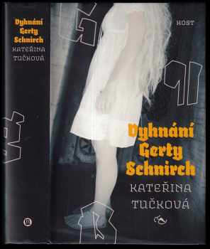 Kateřina Tučková: Vyhnání Gerty Schnirch