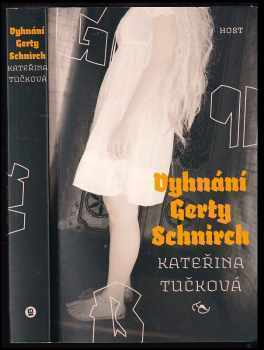 Kateřina Tučková: Vyhnání Gerty Schnirch