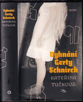 Kateřina Tučková: Vyhnání Gerty Schnirch