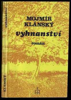 Vyhnanství : Román - Mojmír Klánský (1976, Index) - ID: 534571