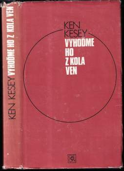 Ken Kesey: Vyhoďme ho z kola ven