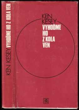 Ken Kesey: Vyhoďme ho z kola ven