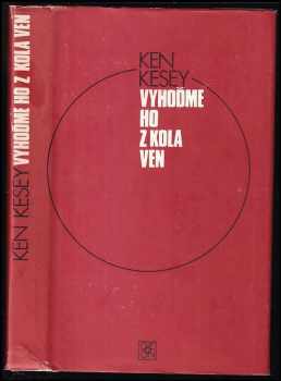 Vyhoďme ho z kola ven - Ken Kesey, Ken Kysey (1979, Odeon) - ID: 53895