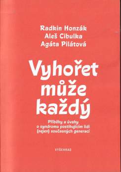 Radkin Honzák: Vyhořet může každý