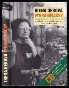 Irena Gerová: Vyhrabávačky - deníkové zápisky a rozhovory z let 1988 a 1989 + CD
