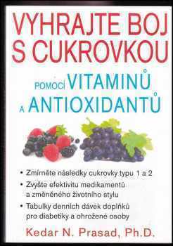 Kedar N Prasad: Vyhrajte boj s cukrovkou pomocí vitaminů a antioxidantů