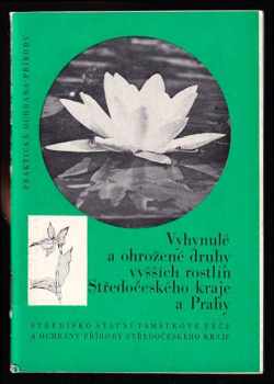 Vyhynulé a ohrožené druhy vyšších rostlin Středočeského kraje a Prahy
