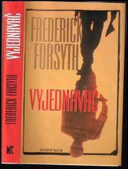 Vyjednavač - Frederick Forsyth (2001, Knižní klub) - ID: 582299