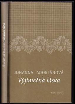 Johanna Adorján: Výjimečná láska