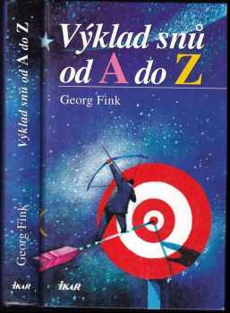 Výklad snů od A do Z - George A Fink (2004, Ikar) - ID: 677055