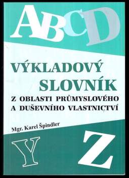 Karel Špindler: Výkladový slovník z oblasti průmyslového a duševního vlastnictví