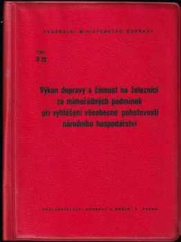 Výkon dopravy a činnost na železnici za mimořádných podmínek při vyhlášení všeobecné pohotovosti národního hospodářství