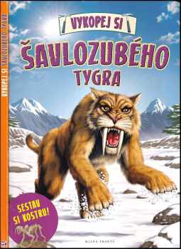 Vykopej si šavlozubého tygra