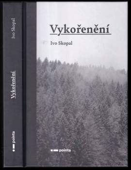 Ivo Skopal: Vykořenění