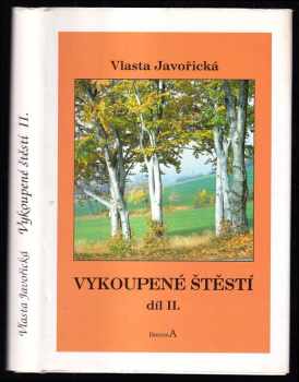 Vlasta Javořická: Vykoupené štěstí