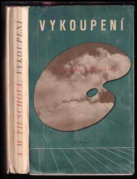 Vykoupení : román - Anna Maria Tilschová (1941, František Borový) - ID: 744954