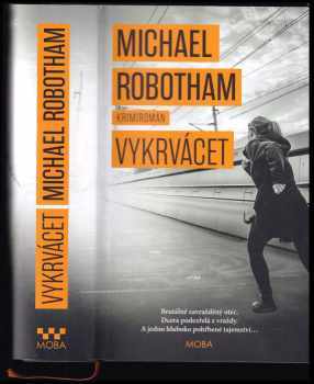 Vykrvácet : krimiromán - Michael Robotham (2019, MOBA) - ID: 809401