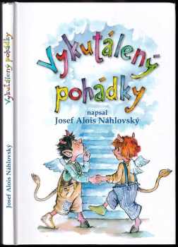 Josef Alois Náhlovský: Vykutálený pohádky