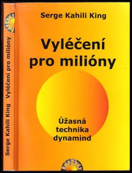 Serge Kahili King: Vyléčení pro milióny