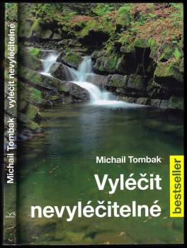 Michail Tombak: Vyléčit nevyléčitelné