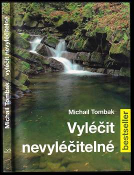 Michail Tombak: Vyléčit nevyléčitelné