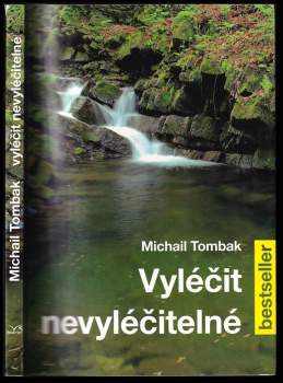 Michail Tombak: Vyléčit nevyléčitelné