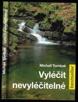 Michail Tombak: Vyléčit nevyléčitelné