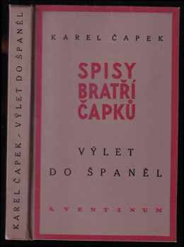 Výlet do Španěl, osvětlený obrázky autorovými - Karel Čapek (1930, Aventinum) - ID: 312149