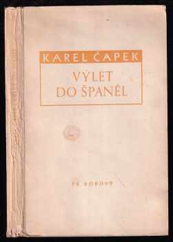 Výlet do Španěl : osvětlený obrázky autorovými - Karel Čapek (1940, František Borový) - ID: 1648720