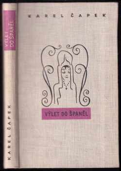 Karel Čapek: Výlet do Španěl : osvětlený obrázky autorovými