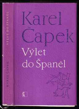 Výlet do Španěl : osvětlený obrázky autorovými - Karel Čapek (1970, Československý spisovatel) - ID: 835499