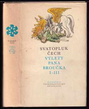 Výlety pana Broučka I-III : III - M. Brouček na výstavě - Svatopluk Čech (1985, Československý spisovatel) - ID: 608531