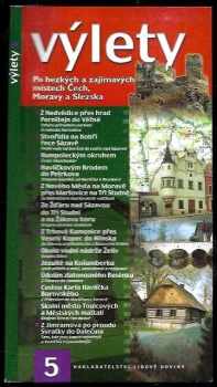 Kateřina Frejová: Výlety : po hezkých a zajímavých místech Čech, Moravy a Slezska