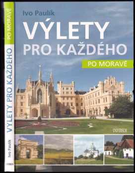 Ivo Paulík: Výlety pro každého po Moravě