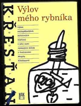 Rudolf Křesťan: Výlov mého rybníka : výběr nejúspěšnějších autorových fejetonů z jeho osmi vydaných sbírek