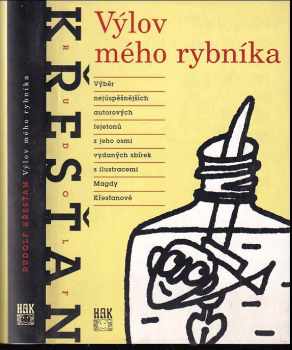 Rudolf Křesťan: Výlov mého rybníka: výběr nejúspěšnějších autorových fejetonů z jeho osmi vydaných sbírek