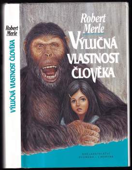 Robert Merle: Výlučná vlastnost člověka