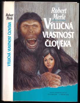Robert Merle: Výlučná vlastnost člověka