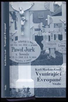 Karl-Markus Gauss: Vymírající Evropané