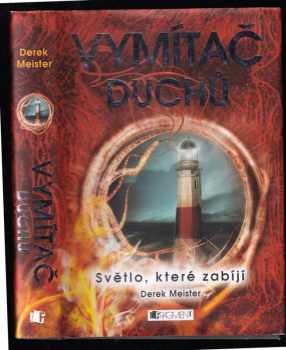 Derek Meister: Světlo, které zabíjí