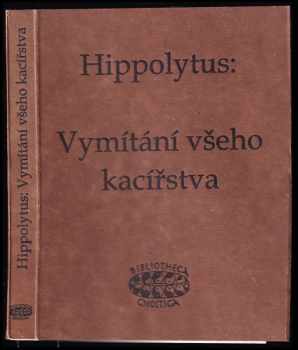 Hippolytos: Vymítání všeho kacířstva